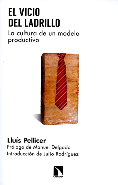 Portada de VICIO DEL LADRILLO. LA CULTURA DE UN MODELO PRODUCTIVO, EL