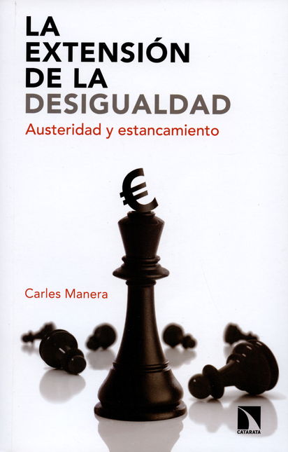 Portada de EXTENSION DE LA DESIGUALDAD. AUSTERIDAD Y ESTANCAMIENTO, LA