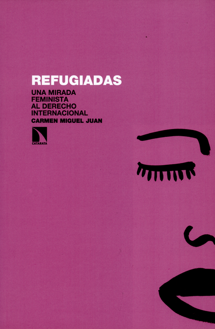 Portada de REFUGIADAS UNA MIRADA FEMINISTA AL DERECHO INTERNACIONAL