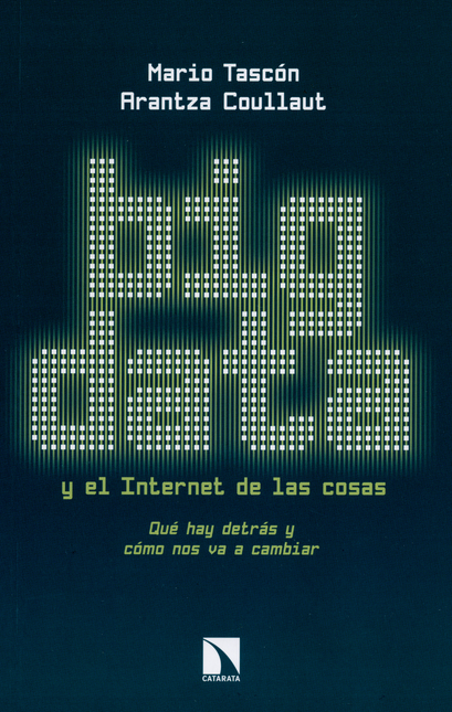 Portada de BIG DATA Y EL INTERNET DE LAS COSAS QUE HAY DETRAS Y COMO NOS VA A CAMBIAR