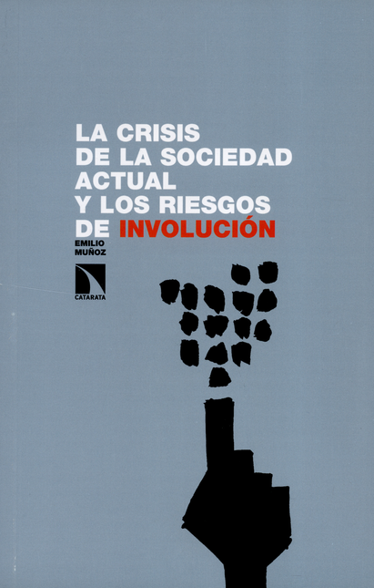 Portada de CRISIS DE LA SOCIEDAD ACTUAL Y LOS RIESGOS DE INVOLUCION, LA