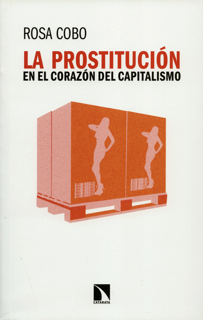 Portada de PROSTITUCION EN EL (1ª ED) CORAZON DEL CAPITALISMO, LA