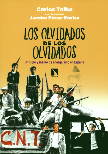 Portada de OLVIDADOS DE LOS OLVIDADOS. UN SIGLO Y MEDIO DE ANARQUISMO EN ESPAÑA, LOS