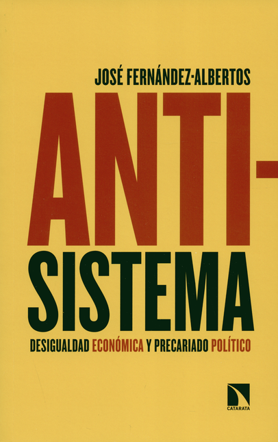 Portada de ANTISISTEMA. DESIGUALDAD ECONOMICA Y PRECARIADO POLITICO