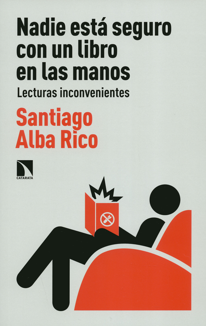 Portada de NADIE ESTA SEGURO CON UN LIBRO EN LAS MANOS. LECTURAS INCONVENIENTES