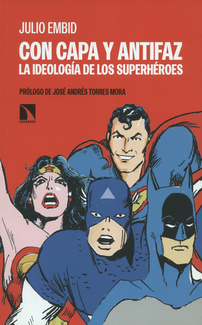 Portada de CON CAPA Y ANTIFAZ LA IDEOLOGIA DE LOS SUPERHEROES