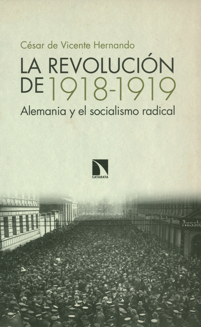 Portada de REVOLUCION DE 1918-1919 ALEMANIA Y EL SOCIALISMO RADICAL, LA