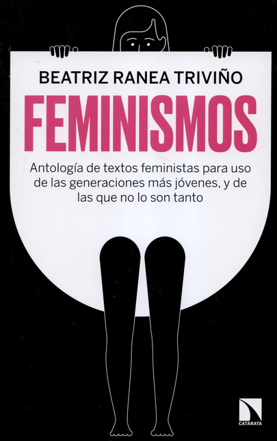 Portada de FEMINISMOS ANTOLOGIA DE TEXTOS FEMINISTAS PARA USO DE LAS GENERACIONES MAS JOVENES Y DE LAS QUE NO LO SON TANT