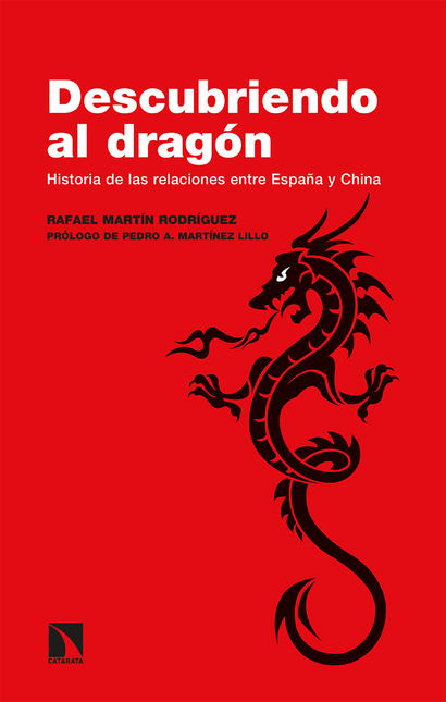 Portada de DESCUBRIENDO AL DRAGON HISTORIA DE LAS RELACIONES ENTRE ESPAÑA Y CHINA