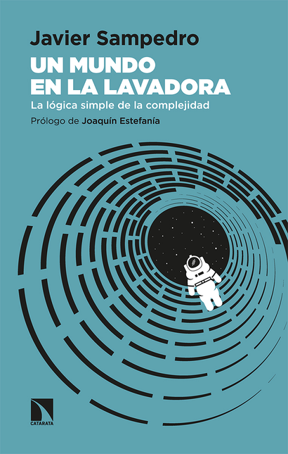 Portada de UN MUNDO EN LA LAVADORA LA LOGICA SIMPLE DE LA COMPLEJIDAD