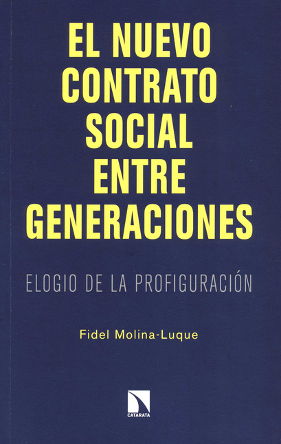 Portada de NUEVO CONTRATO SOCIAL ENTRE GENERACIONES ELOGIO DE LA PROFIGURACION, EL