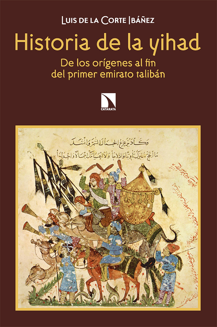 Portada de HISTORIA DE LA YIHAD. DE LOS ORIGENES AL FIN DEL PRIMER EMIRATO TALIBAN