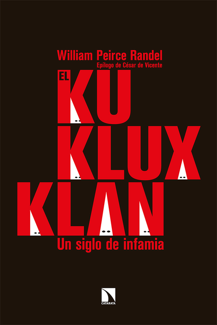 Portada de KU KLUX KLAN UN SIGLO DE INFAMIA, EL