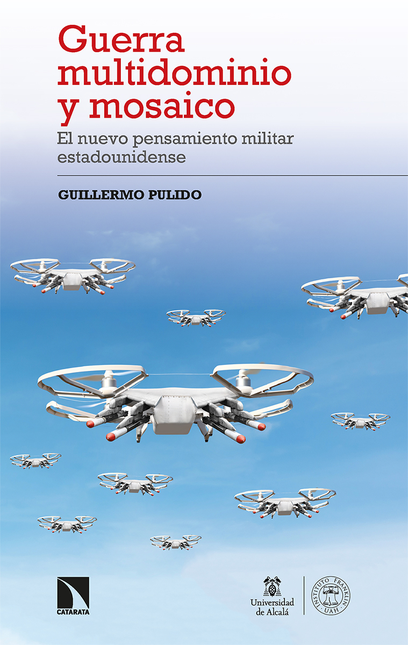 Portada de GUERRA MULTIDOMINIO Y MOSAICO. EL NUEVO PENSAMIENTO MILITAR ESTADOUNIDENSE
