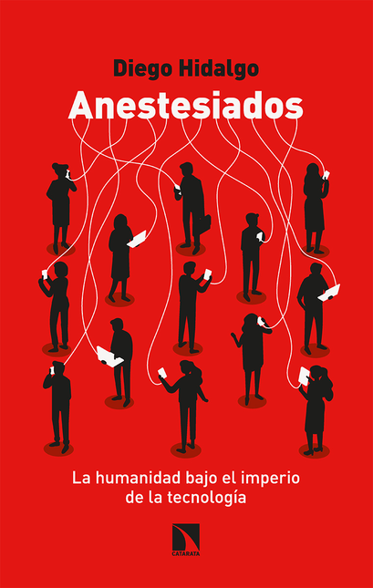 Portada de ANESTESIADOS LA HUMANIDAD BAJO EL IMPERIO DE LA TECNOLOGIA
