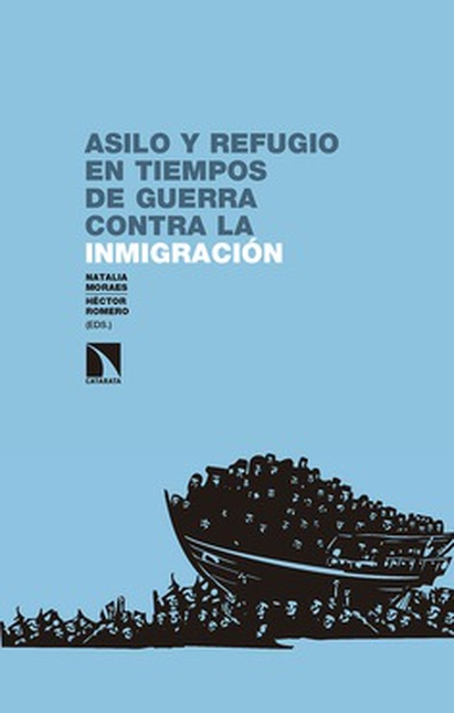 Portada de ASILO Y REFUGIO EN TIEMPOS DE GUERRA CONTRA LA INMIGRACION