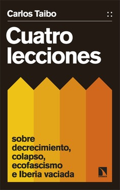 Portada de CUATRO LECCIONES SOBRE DECRECIMIENTO COLAPSO ECOFASCISMO E IBERIA VACIADA