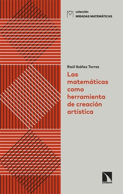 Portada de MATEMATICAS COMO HERRAMIENTA DE CREACION ARTISTICA, LAS