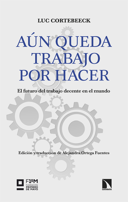 Portada de AUN QUEDA TRABAJO POR HACER EL FUTURO DEL TRABAJO DECENTE EN EL MUNDO