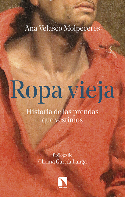 Portada de ROPA VIEJA HISTORIA DE LAS PRENDAS QUE VESTIMOS