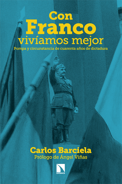 Portada de CON FRANCO VIVIAMOS MEJOR POMPA Y CIRCUNSTANCIA DE CUARENTA AÑOS DE DICTADURA
