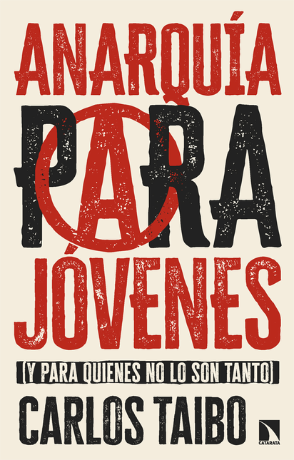 Portada de ANARQUIA PARA JOVENES Y PARA QUIENES NO LO SON TANTO
