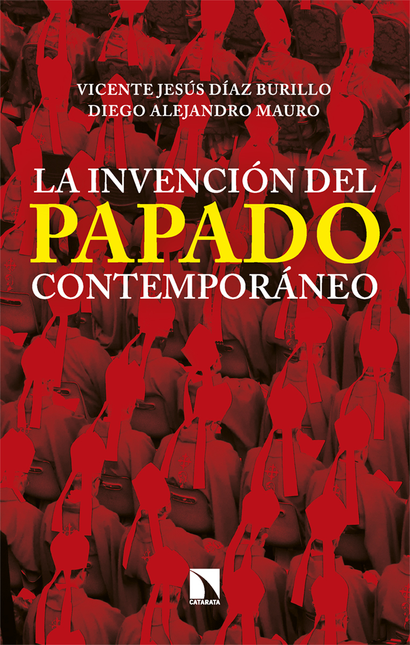 Portada de INVENCION DEL PAPADO CONTEMPORANEO, LA