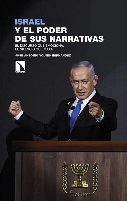 Portada de ISRAEL Y EL PODER DE SUS NARRATIVAS EL DISCURSO QUE EMOCIONA EL SILENCIO QUE MATA