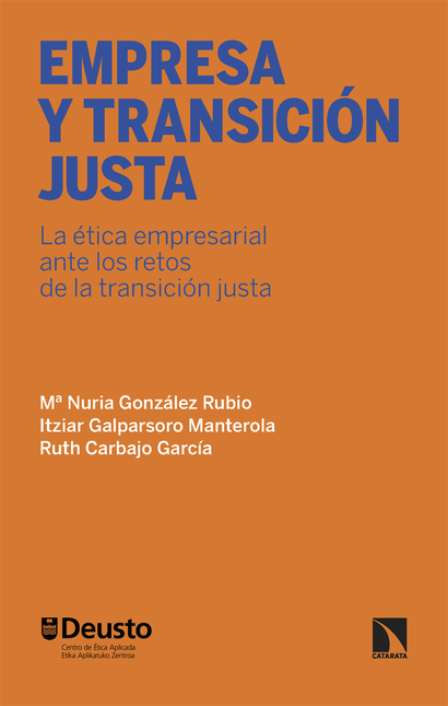 Portada de EMPRESA Y TRANSICION JUSTA LA ETICA EMPRESARIAL ANTE LOS RETOS DE LA TRANSICION JUSTA