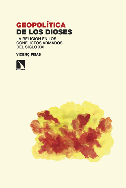 Portada de GEOPOLITICA DE LOS DIOSES LA RELIGION EN LOS CONFLICTOS ARMADOS DEL SIGLO XXI