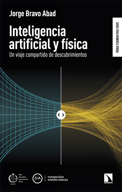 Portada de INTELIGENCIA ARTIFICIAL Y FISICA UN VIAJE COMPARTIDO DE DESCUBRIMIENTOS
