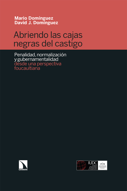 Portada de ABRIENDO LAS CAJAS NEGRAS DEL CASTIGO PENALIDAD, NORMALIZACION Y GUBERNAMENTALIDAD DESDE UNA PERSPECTIVA