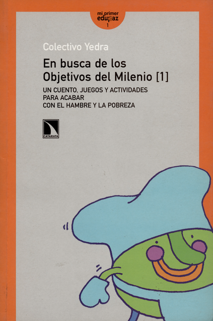 Portada de EN BUSCA DE LOS OBJETIVOS (1) DEL MILENIO PARA ACABAR CON EL HAMBRE Y LA POBREZA