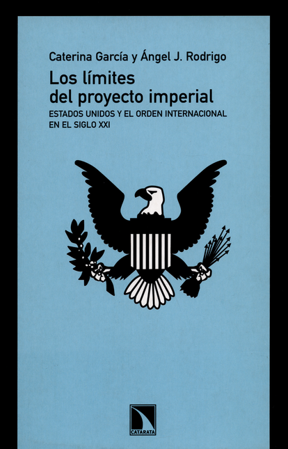 Portada de LIMITES DEL PROYECTO IMPERIAL. ESTADOS UNIDOS Y EL ORDEN INTERNACIONAL EN EL SIGLO XXI, LOS