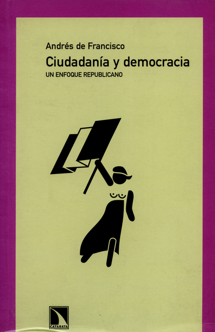 Portada de CIUDADANIA Y DEMOCRACIA. UN ENFOQUE REPUBLICANO