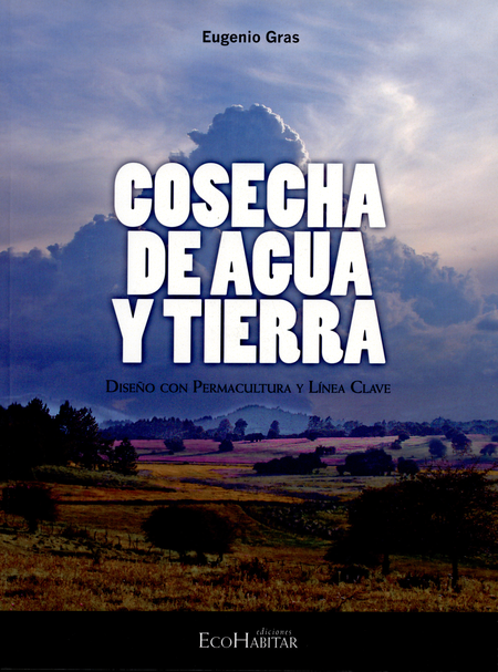 Portada de COSECHA DE AGUA Y TIERRA. DISEÑO CON PERMACULTURA Y LINEA CLAVE