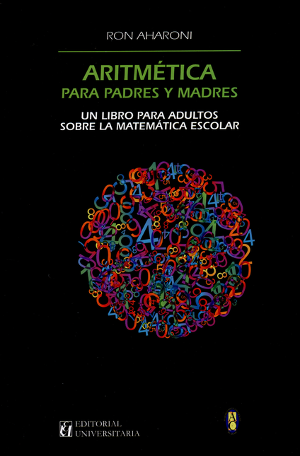 Portada de ARITMETICA PARA PADRES Y MADRES. UN LIBRO PARA ADULTOS SOBRE LA MATEMATICA ESCOLAR