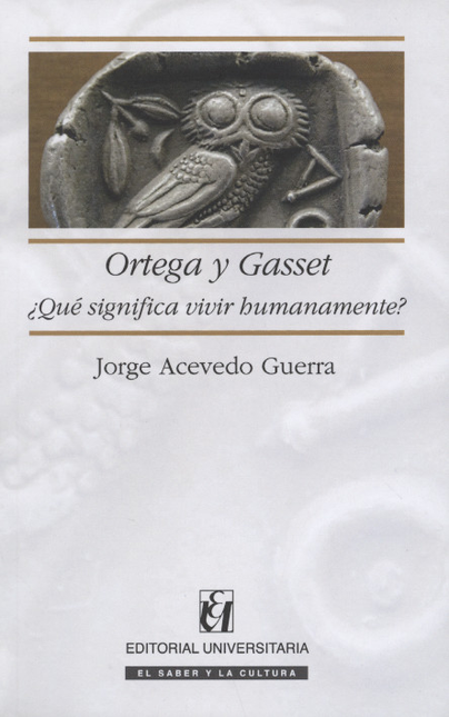 Portada de ORTEGA Y GASSET. QUE SIGNIFICA VIVIR HUMANAMENTE?