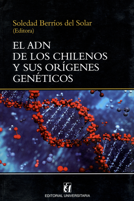 Portada de ADN DE LOS CHILENOS Y SUS ORIGENES GENETICOS, EL
