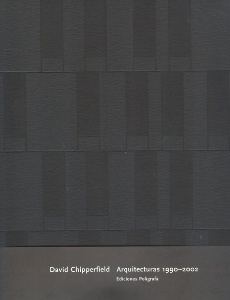 Portada de DAVID CHIPPERFIELD ARQUITECTURAS 1990-2002