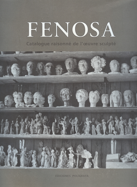 Portada de FENOSA. CATALOGUE RAISONNE DE L'OEUVRE SCULPTE