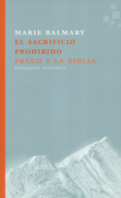 Portada de SACRIFICIO PROHIBIDO. FREUD Y LA BIBLIA, EL