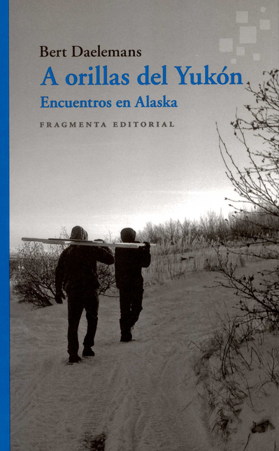 Portada de A ORILLAS DEL YUKON ENCUENTROS EN ALASKA