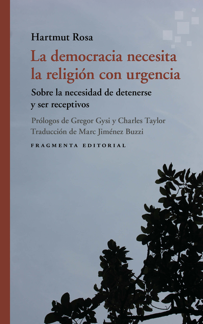 Portada de DEMOCRACIA NECESITA LA RELIGION CON URGENCIA SOBRE LA NECESIDAD DE DETENERSE Y SER RECEPTIVOS, LA