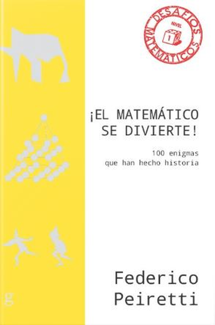 Portada de MATEMATICO SE DIVIERTE 100 ENIGMAS QUE HAN HECHO HISTORIA, EL