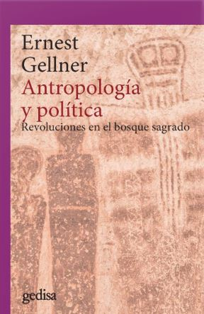 Portada de ANTROPOLOGIA Y POLITICA REVOLUCIONES EN EL BOSQUE SAGRADO