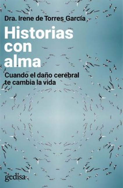 Portada de HISTORIAS CON ALMA CUANDO EL DAÑO CEREBRAL TE CAMBIA LA VIDA