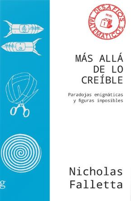 Portada de MAS ALLA DE LO CREIBLE PARADOJAS ENIGMATICAS Y FIGURAS IMPOSIBLES