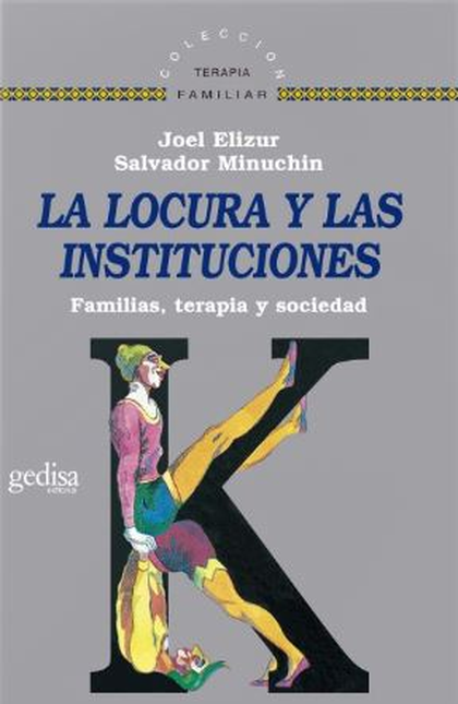 Portada de LOCURA Y LAS INSTITUCIONES FAMILIAS TERAPIA Y SOCIEDAD, LA