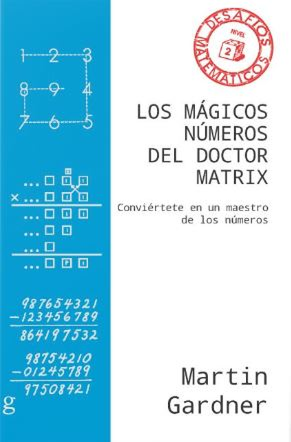 Portada de MAGICOS NUMEROS DEL DOCTOR MATRIX CONVIERTETE EN UN MAESTRO DE LOS NUMEROS, LOS